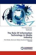 The Role Of Information Technology In Media Industry di Abdul Waseem Khattak, Jahangir Khan, Khalid Sultan edito da LAP Lambert Academic Publishing