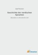 Geschichte der nordischen Sprachen di Adolf Noreen edito da Literaricon Verlag