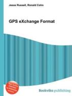 Gps Exchange Format di Jesse Russell, Ronald Cohn edito da Book On Demand Ltd.