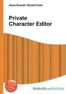 Private Character Editor edito da Book On Demand Ltd.