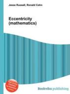 Eccentricity (mathematics) edito da Book On Demand Ltd.