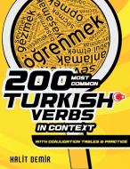 200 MOST COMMON TURKISH VERBS IN CONTEXT di Halit Demir edito da Halit Demir