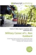 Military Career Of L. Ron Hubbard edito da Vdm Publishing House