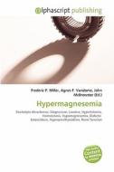 Hypermagnesemia edito da Betascript Publishing