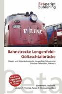 Bahnstrecke Lengenfeld-G Ltzschtalbr Cke edito da Betascript Publishing