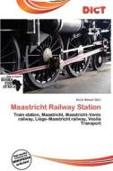 Maastricht Railway Station edito da Dict