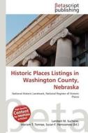 Historic Places Listings in Washington County, Nebraska edito da Betascript Publishing
