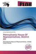 Pennsylvania House of Representatives, District 65 edito da Plor
