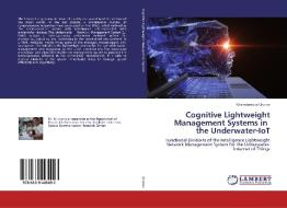 Cognitive Lightweight Management Systems in the Underwater-IoT di Khamdamboy Urunov edito da LAP Lambert Academic Publishing
