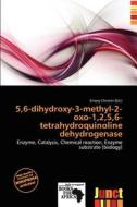 5,6-dihydroxy-3-methyl-2-oxo-1,2,5,6-tetrahydroquinoline Dehydrogenase edito da Junct