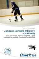 Jacques Lemaire (hockey Sur Glace) edito da Claud Press