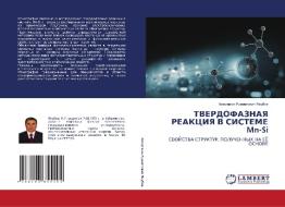 TVERDOFAZNAYa REAKCIYa V SISTEME Mn-Si di Komilzhon Ruzmetowich Yakubow edito da LAP LAMBERT Academic Publishing
