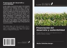 Financiación del desarrollo y sostenibilidad di Maria Christina Berger edito da Ediciones Nuestro Conocimiento