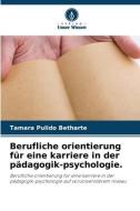 Berufliche orientierung für eine karriere in der pädagogik-psychologie. di Tamara Pulido Betharte edito da Verlag Unser Wissen