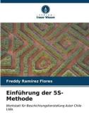 Einführung der 5S-Methode di Freddy Ramírez Flores edito da Verlag Unser Wissen