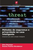 Métodos de segurança e privacidade na casa inteligente di Dina Musalam, Bueala Paulina Nicodemus edito da Edições Nosso Conhecimento