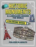 Historic Monuments and Landmarks Around the World di Margaret Claus edito da Intell Publish