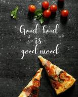 Good Food Is Good Mood di Ltd Essentials edito da LTD Designs