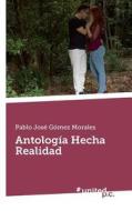 Antología Hecha Realidad di Pablo José Gómez Morales edito da novum Verlag
