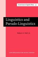 Linguistics And Pseudo-linguistics di Robert A. Hall edito da John Benjamins Publishing Co