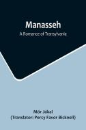 Manasseh di Mór Jókai edito da Alpha Editions