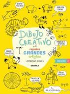 Dibujo Creativo De Los Pequeños Grandes Artistas di Mariana Sanz edito da Ediciones Granica S.A. 