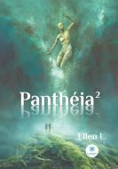 Panthéia² di Ellen L. edito da Le Lys Bleu Éditions