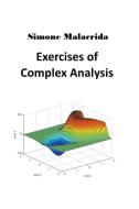 Exercises of Complex Analysis di Simone Malacrida edito da Simone Malacrida