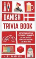 Danish Trivia Book di Alex Anderson edito da Alex Anderson