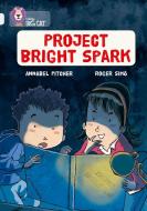 Project Bright Spark di Annabel Pitcher edito da HarperCollins Publishers