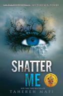 Shatter Me di Tahereh Mafi edito da Harper Collins Publ. USA