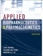 Applied Biopharmaceutics & Pharmacokinetics di Leon Shargel, Susanna Wu-Pong, Andrew B.C. Yu edito da Mcgraw-hill Education - Europe