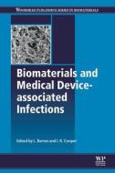 Biomaterials and Medical Device - Associated Infections edito da Woodhead Publishing
