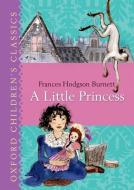 Oxford Children's Classic:a Little Princess di Frances Hodgson Burnett edito da Oxford University Press