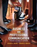 Business & Professional Communication: Principles and Skills for Leadership Plus Mysearchlab with Etext -- Access Card Package di Steven A. Beebe, Timothy P. Mottet edito da Pearson