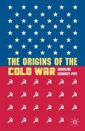 The Origins of the Cold War di Caroline Kennedy-Pipe edito da Macmillan Education UK