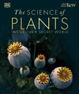 THE SCIENCE OF PLANTS di DK edito da DORLING KINDERSLEY