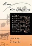 Music And Connectionism di Peter M. Todd, Gareth Loy edito da Mit Press Ltd