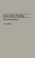 James Kirke Paulding di Lorman A. Ratner edito da Greenwood Press