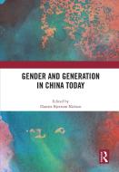 Gender And Generation In China Today edito da Taylor & Francis Ltd