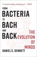 From Bacteria to Bach and Back di Daniel C. Dennett edito da Norton & Company