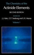 The Chemistry of the Actinide Elements: Volume 1 di J. J. Katz, G. T. Seaborg, L. R. Morss edito da SPRINGER NATURE