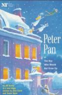 Peter Pan: Or the Boy Who Would Not Grow Up: A Fantasy in Five Acts di James Matthew Barrie, John Caird, Trevor Nunn edito da BLOOMSBURY 3PL