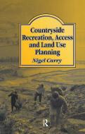 Countryside Recreation, Access and Land Use Planning di N. R. Curry edito da Taylor & Francis Ltd