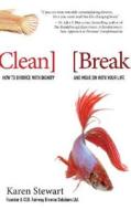 Clean Break di Karen Stewart edito da John Wiley And Sons Ltd
