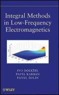 Integral Methods in Low-Frequency Electromagnetics di Pavel Solin edito da Wiley-Blackwell
