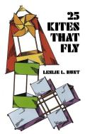 25 Kites That Fly di Leslie Hunt edito da Dover Publications Inc.