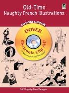 Old-time Naughty French Illus Cd-ro di Dover edito da Dover Publications Inc.