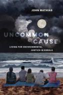 Uncommon Cause di John Mathias edito da University Of California Press