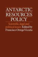 Antarctic Resources Policy edito da Cambridge University Press